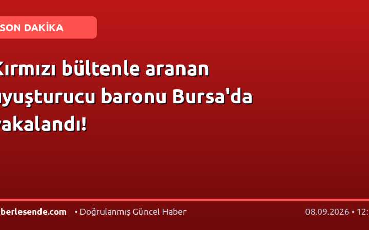 Kırmızı bültenle aranan uyuşturucu baronu Bursa'da yakalandı!
