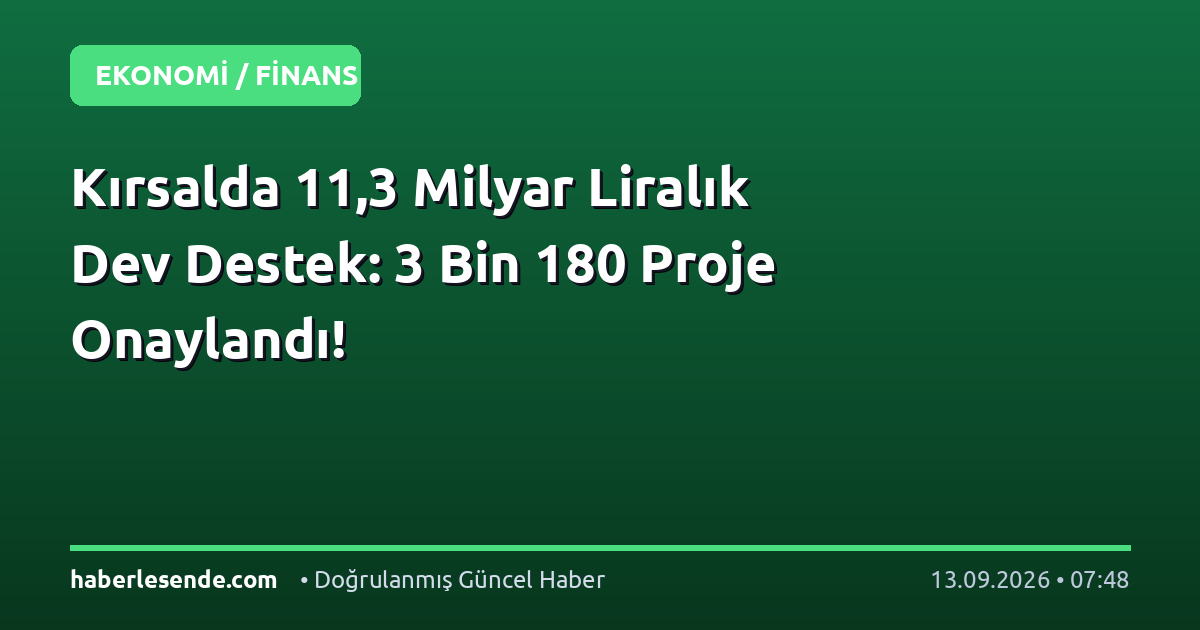 Kırsalda 11,3 Milyar Liralık Dev Destek: 3 Bin 180 Proje Onaylandı!