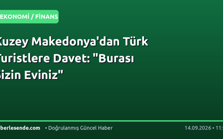 Kuzey Makedonya'dan Türk Turistlere Davet: "Burası Sizin Eviniz"