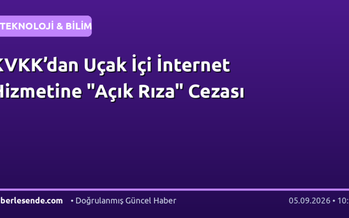 KVKK’dan Uçak İçi İnternet Hizmetine "Açık Rıza" Cezası