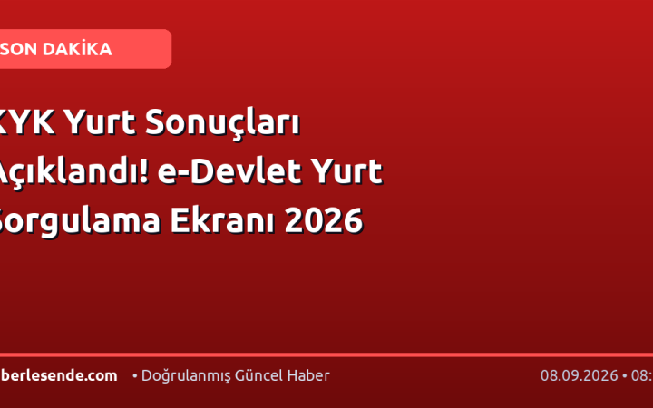 KYK Yurt Sonuçları Açıklandı! e-Devlet Yurt Sorgulama Ekranı 2026