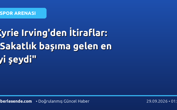 Kyrie Irving'den İtiraflar: "Sakatlık başıma gelen en iyi şeydi"