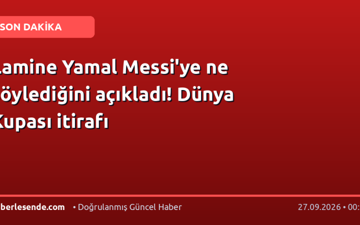 Lamine Yamal Messi'ye ne söylediğini açıkladı! Dünya Kupası itirafı
