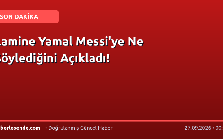 Lamine Yamal Messi'ye Ne Söylediğini Açıkladı!