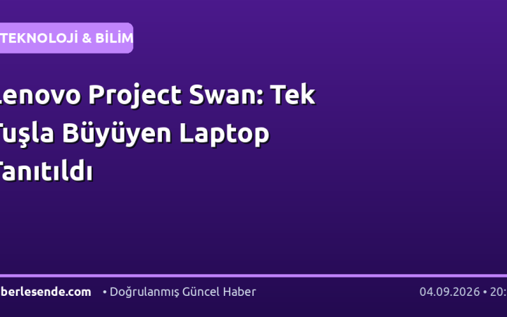 Lenovo Project Swan: Tek Tuşla Büyüyen Laptop Tanıtıldı