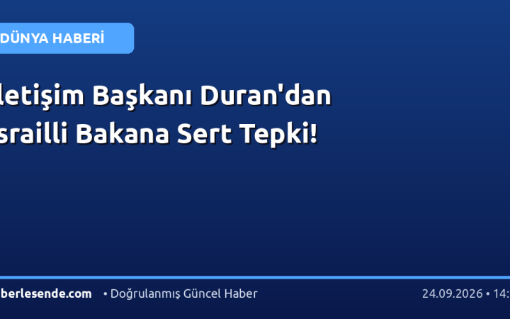İletişim Başkanı Duran'dan İsrailli Bakana Sert Tepki!