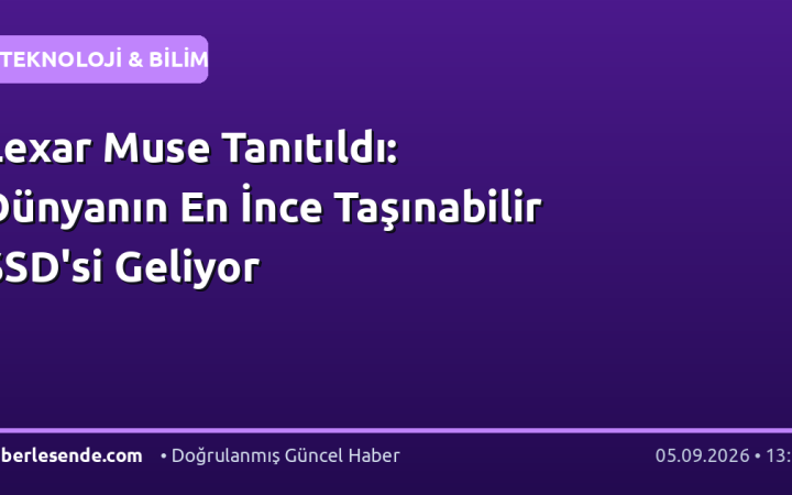 Lexar Muse Tanıtıldı: Dünyanın En İnce Taşınabilir SSD'si Geliyor