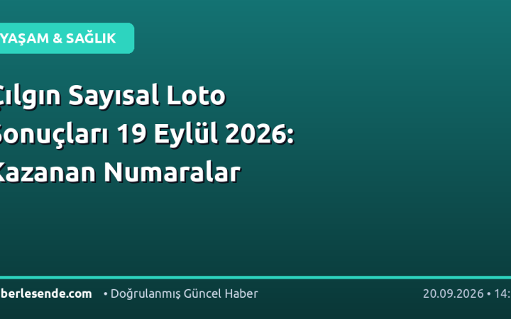 Çılgın Sayısal Loto Sonuçları 19 Eylül 2026: Kazanan Numaralar