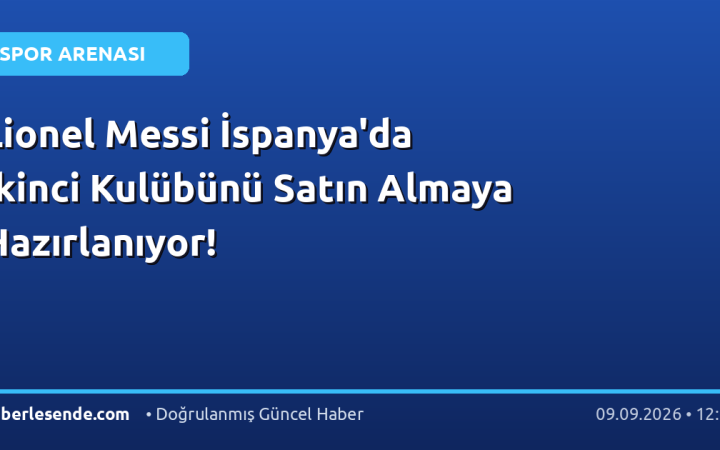 Lionel Messi İspanya'da İkinci Kulübünü Satın Almaya Hazırlanıyor!