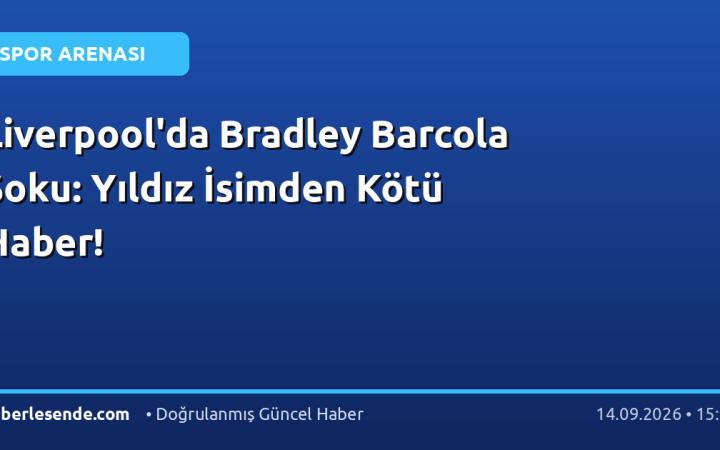Liverpool'da Bradley Barcola Şoku: Yıldız İsimden Kötü Haber!