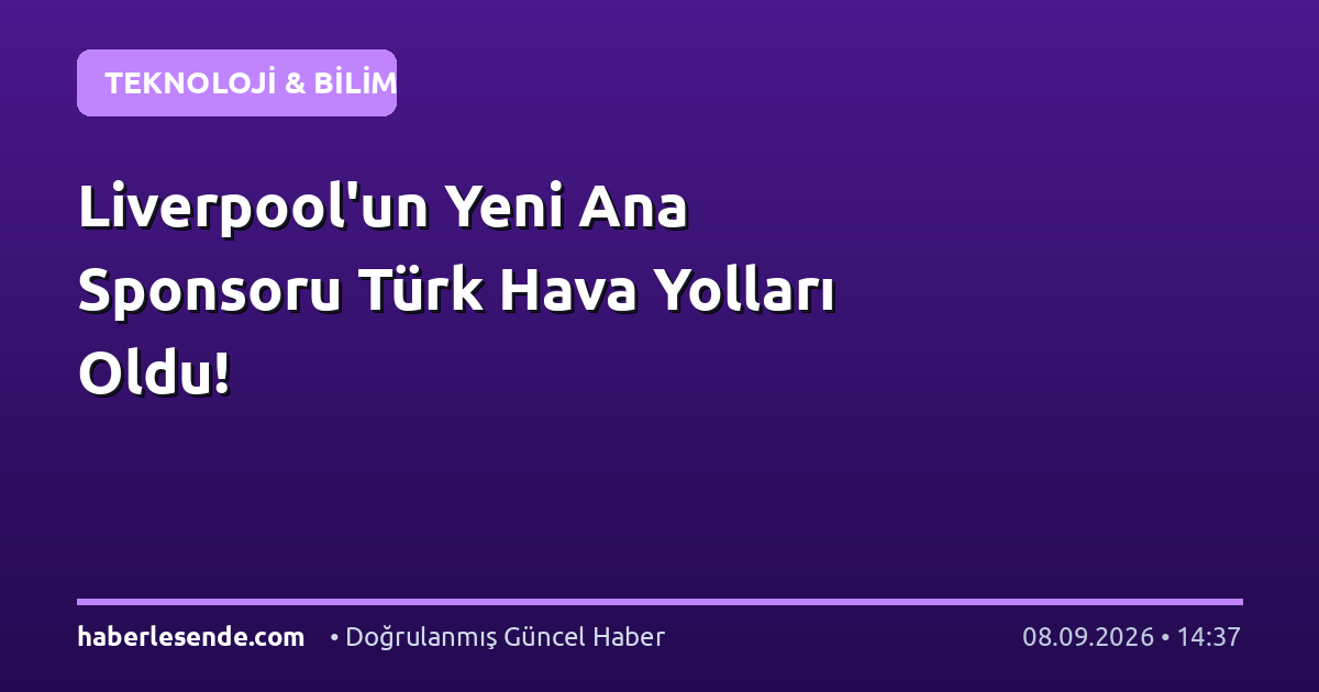 Liverpool'un Yeni Ana Sponsoru Türk Hava Yolları Oldu!