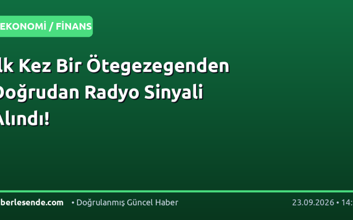 İlk Kez Bir Ötegezegenden Doğrudan Radyo Sinyali Alındı!