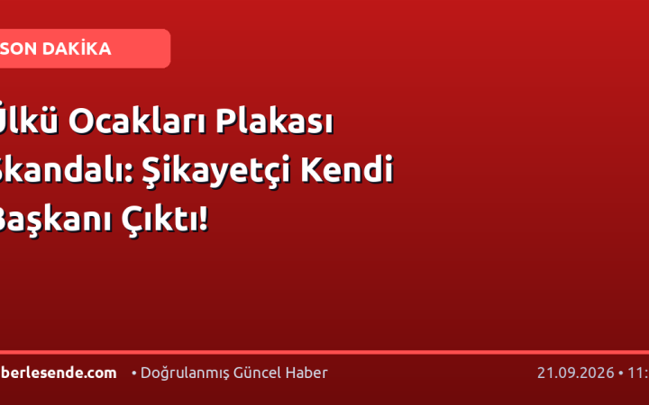 Ülkü Ocakları Plakası Skandalı: Şikayetçi Kendi Başkanı Çıktı!