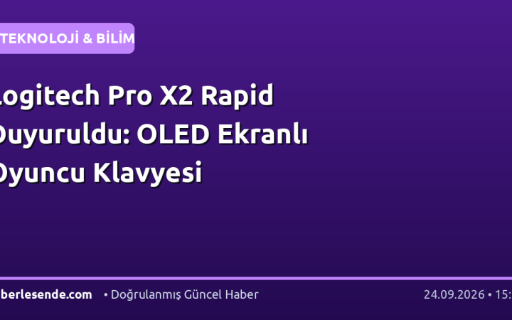 Logitech Pro X2 Rapid Duyuruldu: OLED Ekranlı Oyuncu Klavyesi