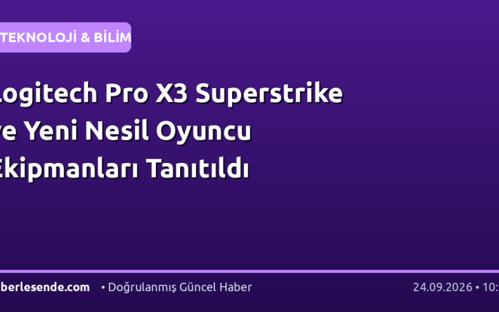 Logitech Pro X3 Superstrike ve Yeni Nesil Oyuncu Ekipmanları Tanıtıldı