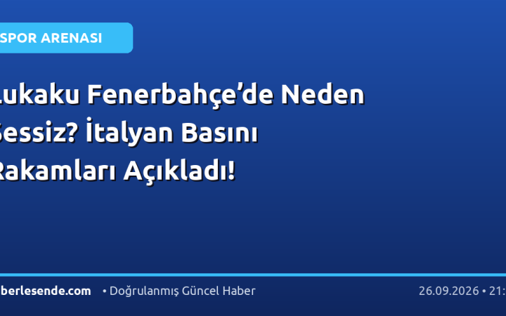 Lukaku Fenerbahçe’de Neden Sessiz? İtalyan Basını Rakamları Açıkladı!
