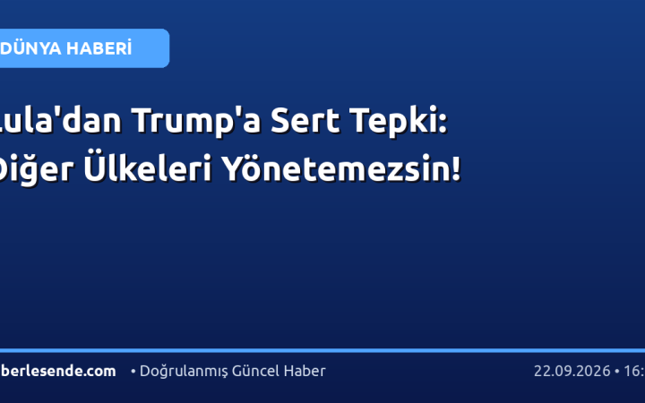 Lula'dan Trump'a Sert Tepki: Diğer Ülkeleri Yönetemezsin!