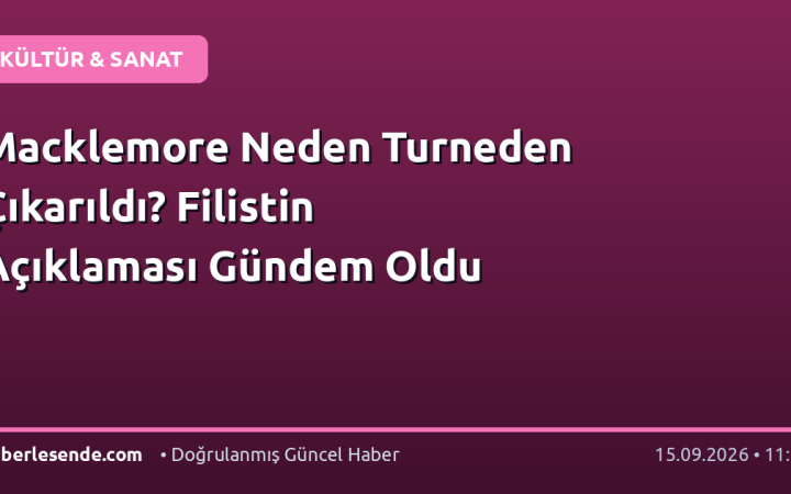 Macklemore Neden Turneden Çıkarıldı? Filistin Açıklaması Gündem Oldu