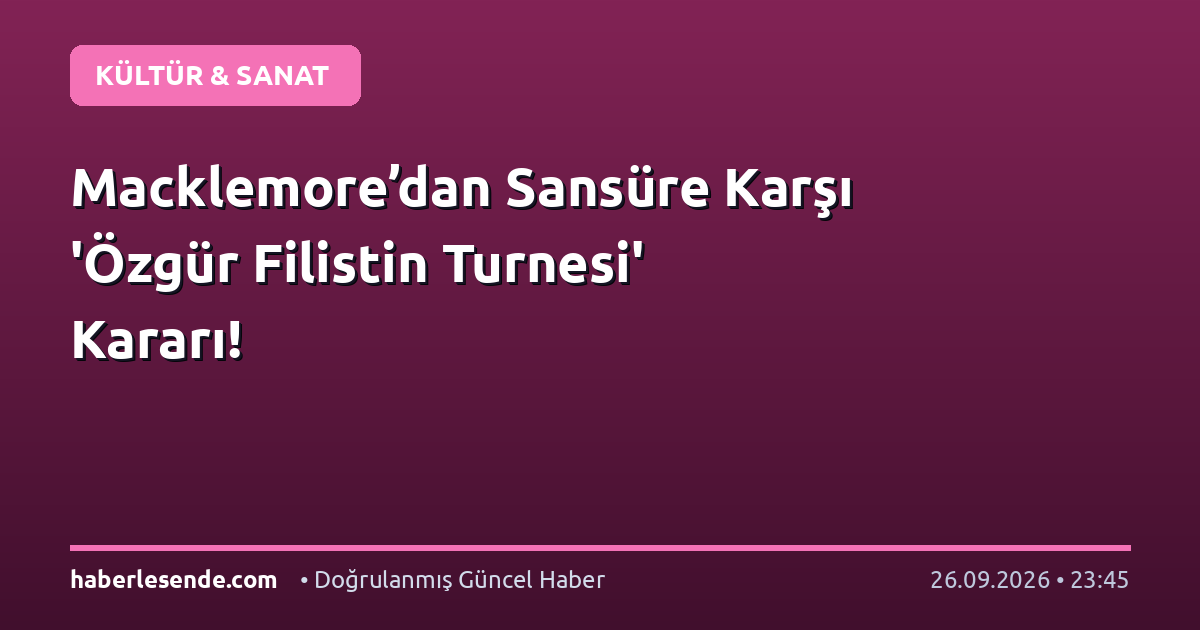 Macklemore’dan Sansüre Karşı 'Özgür Filistin Turnesi' Kararı!