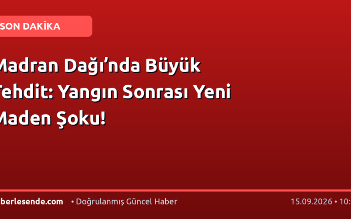 Madran Dağı’nda Büyük Tehdit: Yangın Sonrası Yeni Maden Şoku!