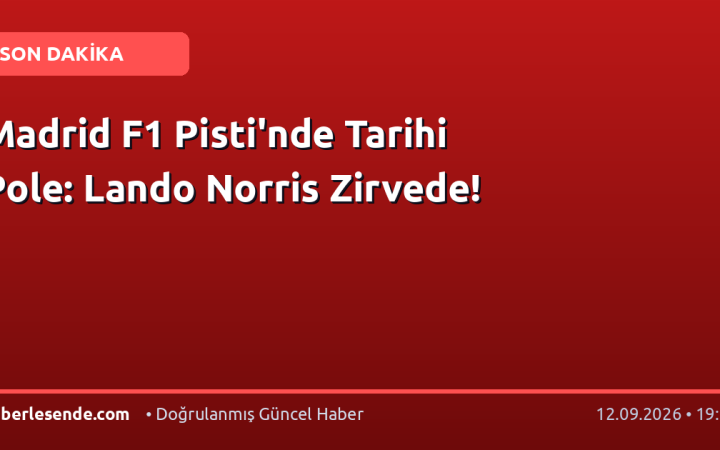 Madrid F1 Pisti'nde Tarihi Pole: Lando Norris Zirvede!