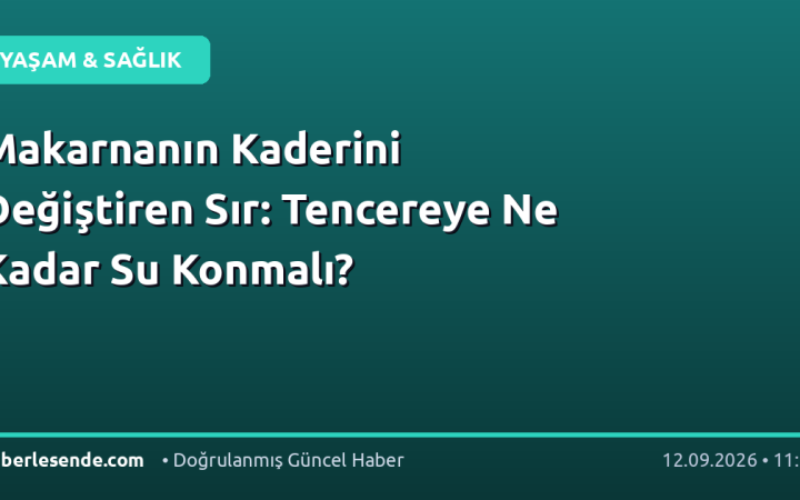 Makarnanın Kaderini Değiştiren Sır: Tencereye Ne Kadar Su Konmalı?