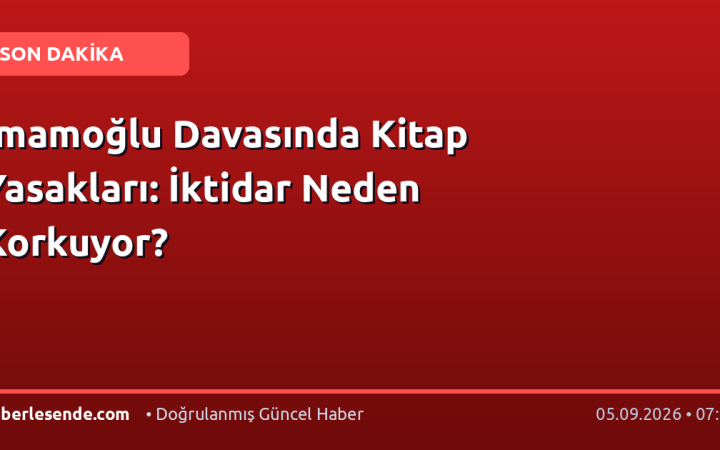 İmamoğlu Davasında Kitap Yasakları: İktidar Neden Korkuyor?