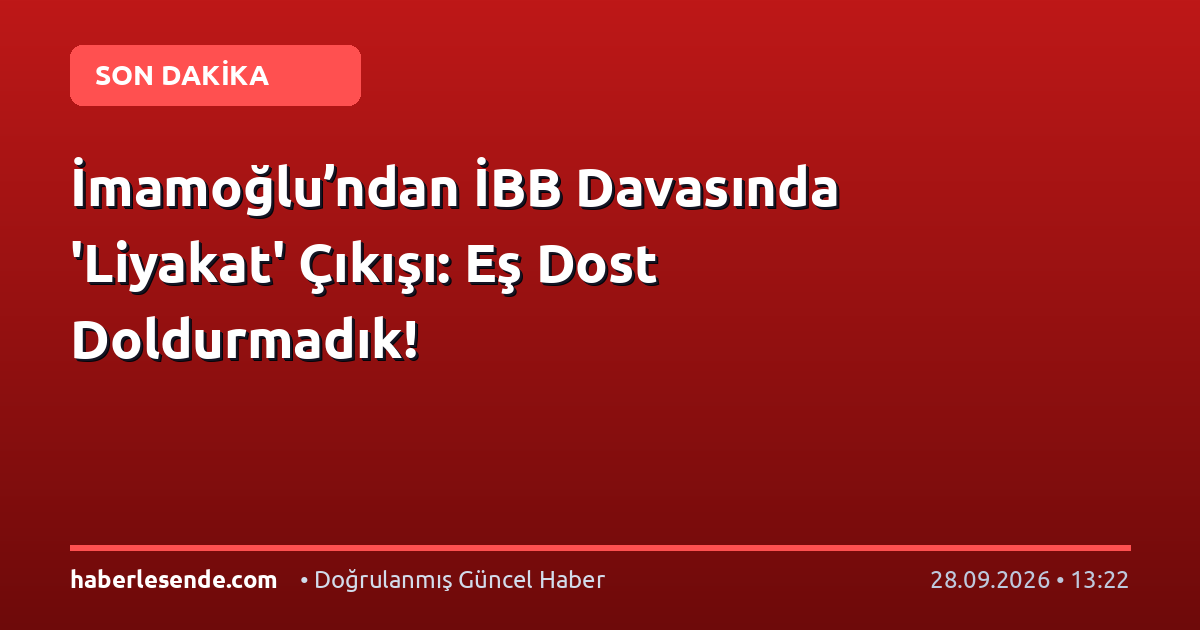 İmamoğlu’ndan İBB Davasında 'Liyakat' Çıkışı: Eş Dost Doldurmadık!