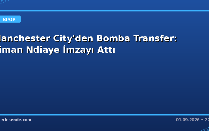 Manchester City'den Bomba Transfer: Iliman Ndiaye İmzayı Attı
