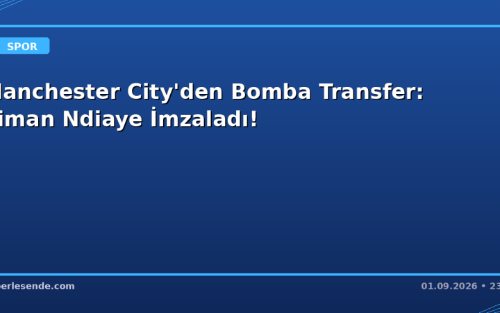 Manchester City'den Bomba Transfer: Iliman Ndiaye İmzaladı!
