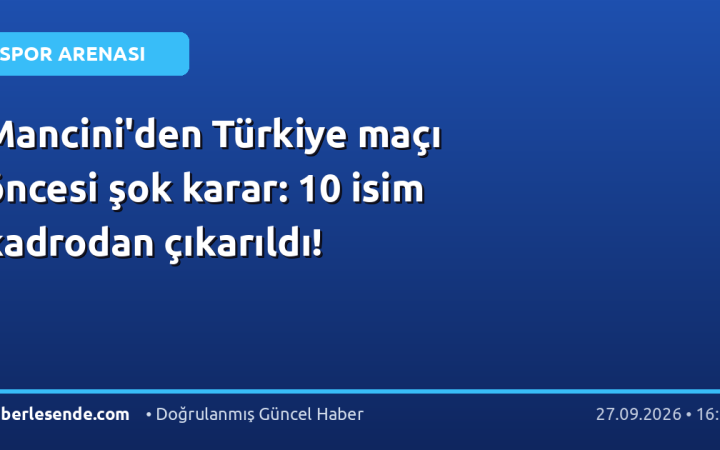 Mancini'den Türkiye maçı öncesi şok karar: 10 isim kadrodan çıkarıldı!