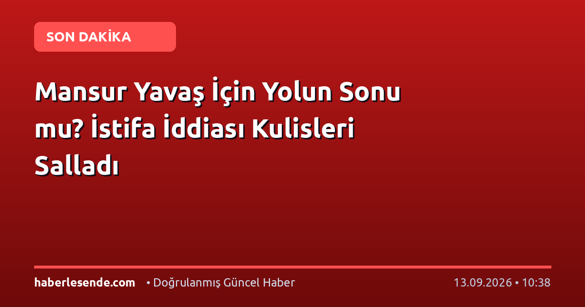 Mansur Yavaş İçin Yolun Sonu mu? İstifa İddiası Kulisleri Salladı
