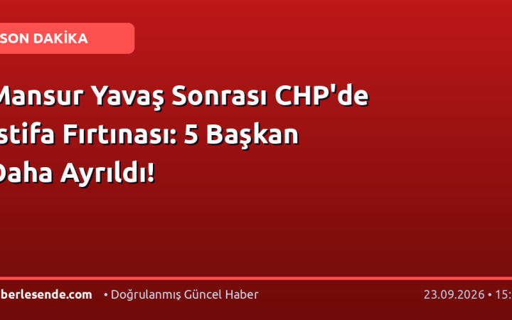 Mansur Yavaş Sonrası CHP'de İstifa Fırtınası: 5 Başkan Daha Ayrıldı!