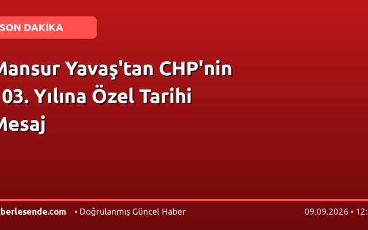 Mansur Yavaş'tan CHP'nin 103. Yılına Özel Tarihi Mesaj