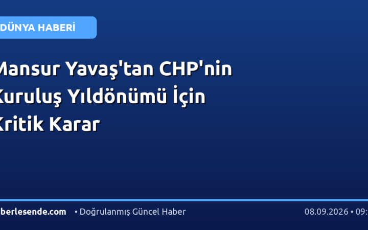 Mansur Yavaş'tan CHP'nin Kuruluş Yıldönümü İçin Kritik Karar