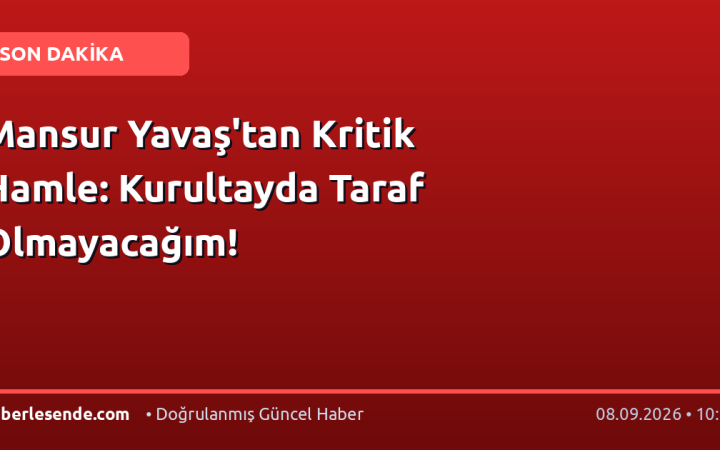 Mansur Yavaş'tan Kritik Hamle: Kurultayda Taraf Olmayacağım!
