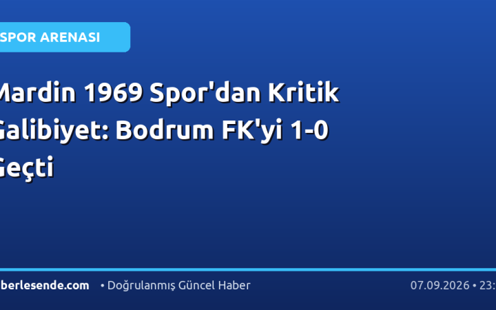 Mardin 1969 Spor'dan Kritik Galibiyet: Bodrum FK'yi 1-0 Geçti