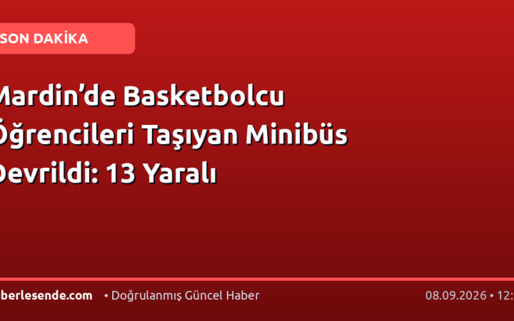 Mardin’de Basketbolcu Öğrencileri Taşıyan Minibüs Devrildi: 13 Yaralı