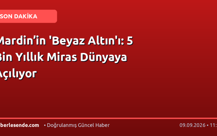 Mardin’in 'Beyaz Altın'ı: 5 Bin Yıllık Miras Dünyaya Açılıyor