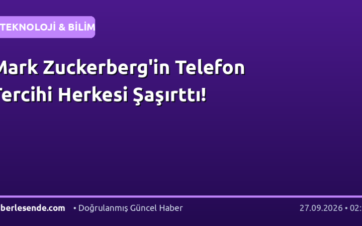 Mark Zuckerberg'in Telefon Tercihi Herkesi Şaşırttı!