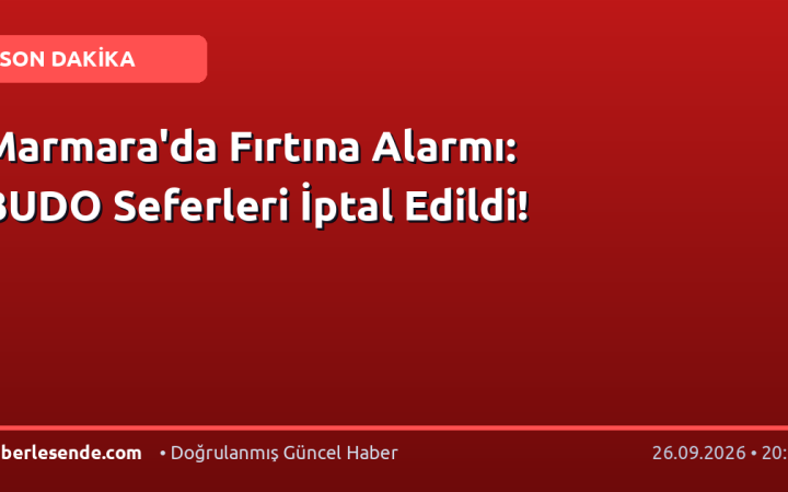 Marmara'da Fırtına Alarmı: BUDO Seferleri İptal Edildi!