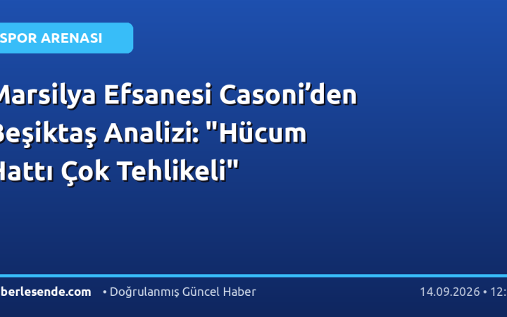 Marsilya Efsanesi Casoni’den Beşiktaş Analizi: "Hücum Hattı Çok Tehlikeli"