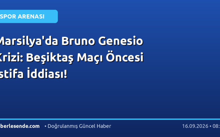 Marsilya'da Bruno Genesio Krizi: Beşiktaş Maçı Öncesi İstifa İddiası!