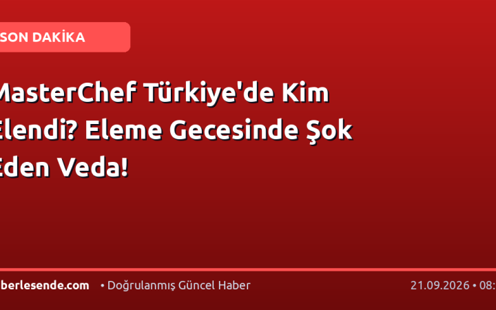 MasterChef Türkiye'de Kim Elendi? Eleme Gecesinde Şok Eden Veda!