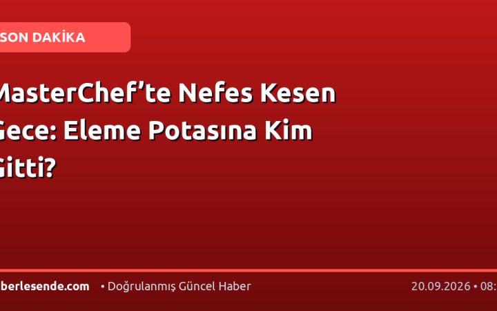MasterChef’te Nefes Kesen Gece: Eleme Potasına Kim Gitti?