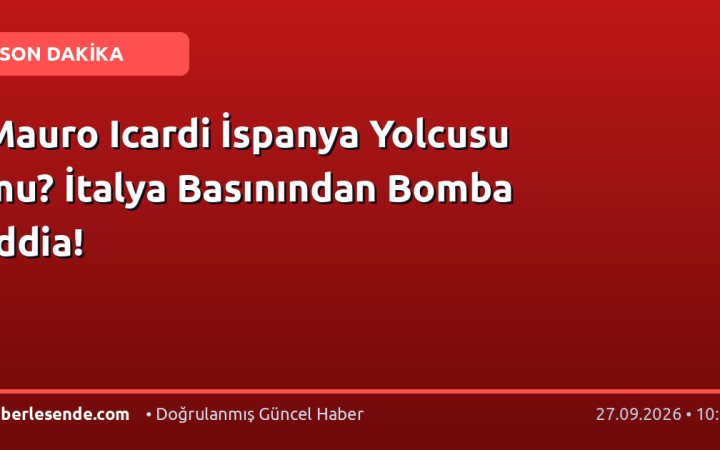 Mauro Icardi İspanya Yolcusu mu? İtalya Basınından Bomba İddia!
