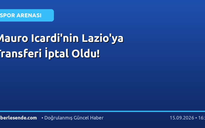 Mauro Icardi'nin Lazio'ya Transferi İptal Oldu!