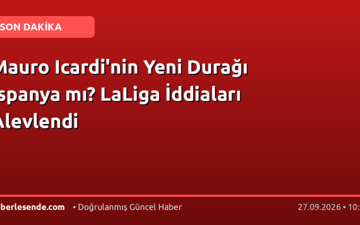 Mauro Icardi'nin Yeni Durağı İspanya mı? LaLiga İddiaları Alevlendi