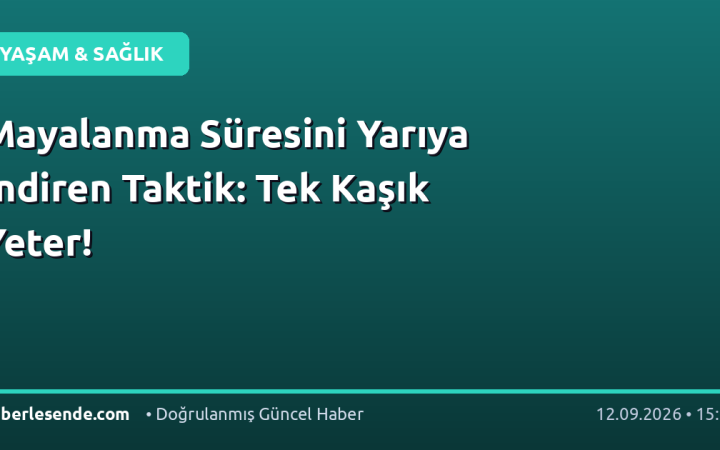 Mayalanma Süresini Yarıya İndiren Taktik: Tek Kaşık Yeter!