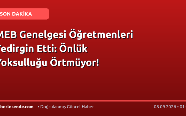 MEB Genelgesi Öğretmenleri Tedirgin Etti: Önlük Yoksulluğu Örtmüyor!